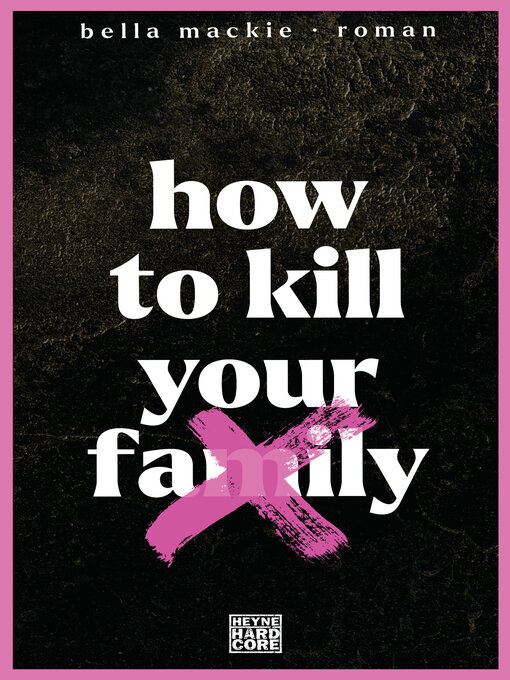 Title details for How to kill your family by Bella Mackie - Available